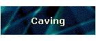 Caving
