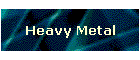 Heavy Metal